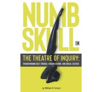 William R Torbert Numbskull in the Theatre of Inquiry (Tascabile)