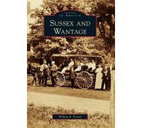 William R. Truran Sussex and Wantage (Tascabile) Images of America