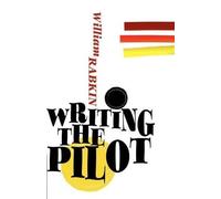 William Rabkin Writing the Pilot (Tascabile) Writing the Pilot