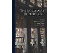 William Ralph 1860-1954 Inge The Philosophy of Plotinus ...; 1 (Tascabile)