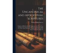 William Ralph Churto The Uncanonical and Apocryphal Scripture (Copertina rigida)