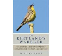 William Rapai The Kirtland's Warbler (Tascabile)