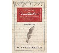 William Rawle A View of the Constitution of the United States of Ame (Tascabile)