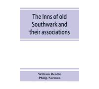 William Rendle Philip N The inns of old Southwark and their associa (Tascabile)