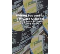 William Rice IV Writing Successful Software Classes (Tascabile)