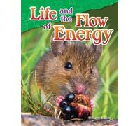 William Rice Life and the Flow of Energy (Tascabile) Science: Informational Text