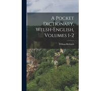 William Richard A Pocket Dictionary, Welsh-english, Volumes 1 (Copertina rigida)