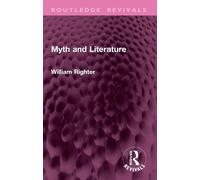 William Righter Myth and Literature (Tascabile) Routledge Revivals