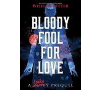 William Ritter Bloody Fool For Love (Copertina rigida)