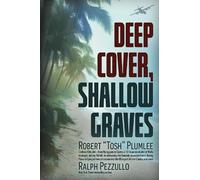 William Robert (Tosh) Plumlee Ralph Pezzul Deep Cover, Shallow Grav (Tascabile)