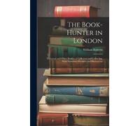 William Roberts The Book-Hunter in London (Copertina rigida)