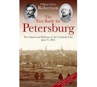 William Robertson The First Battle for Petersburg (Copertina rigida)
