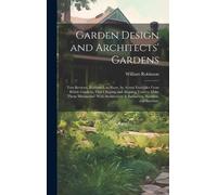 William Robinson Garden Design and Architects' Gardens (Copertina rigida)