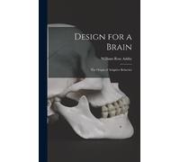 William Ross As Design for a Brain; the Origin of Adaptive Be (Copertina rigida)