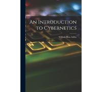 William Ross Ashby An Introduction to Cybernetics (Tascabile)