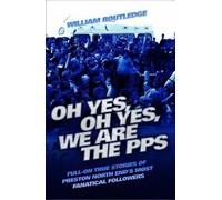 William Routled Oh Yes, Oh Yes, We are the PPS - Full-on True Storie (Tascabile)