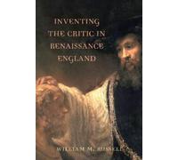 William Russell Inventing the Critic in Renaissance England (Copertina rigida)