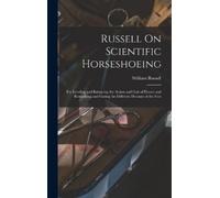 William Russell Russell On Scientific Horseshoeing (Copertina rigida)