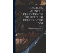 William Russell Russell on Scientific Horseshoeing for the D (Copertina rigida)