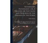 William Ryding Veterinary Pathology; or, A Treatise on the Ca (Copertina rigida)