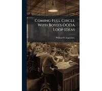 William S Angerm Coming Full Circle With Boyd's OODA Loop Ide (Copertina rigida)