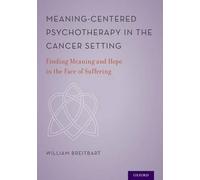 William S. Brei Meaning-Centered Psychotherapy in the Cancer (Copertina rigida)