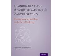 William S. Brei Meaning-Centered Psychotherapy in the Cancer (Copertina rigida)