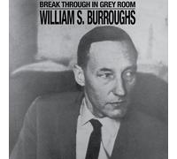 WILLIAM S. BURROUGHS Break Through in Grey Room (Vinyl LP) 12" Album