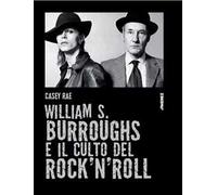 William S. Burroughs e il culto del rock 'n' roll