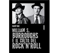 William S. Burroughs e il culto del rock 'n' roll
