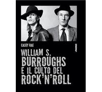 William S. Burroughs e il culto del rock 'n' roll