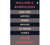 William S. Burroughs Jack Ker And the Hippos Were Boiled in Their T (Tascabile)