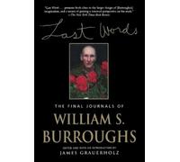 William S Burroughs Last Words (Tascabile) Burroughs, William S.