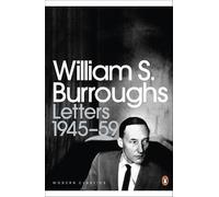 William S. Burroughs Letters 1945-59 (Tascabile) Penguin Modern Classics