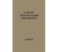 William S. Fowler A Study in Radicalism and Dissent (Copertina rigida)