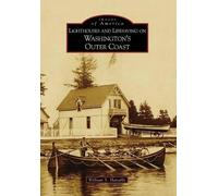 William S. Hana Lighthouses and Lifesaving on Washington's Outer Co (Tascabile)