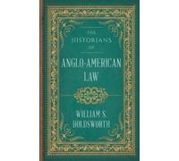 William S Holdsworth The Historians of Anglo-American Law (Copertina rigida)