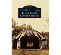 William S., Jr. Caswell Connecticut and Rhode Island Covered Bridges (Tascabile)