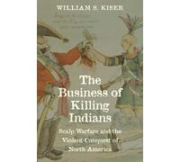 William S. Kiser The Business of Killing Indians (Copertina rigida)