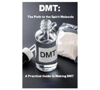 William S. Prui DMT: The Path to the Spirit Molecule: A Practical Gu (Tascabile)