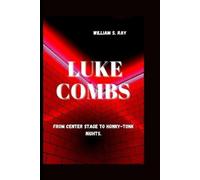 William S Ray Luke Combs (Tascabile) Symphony of Artistic Journeys