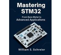 William S Schreier Mastering STM32 (Tascabile) Ultimate Programming Series Trend
