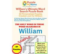William’s Ultimate Word Search Puzzle Book - 50 Personalized Puzzles Created Just for William: A Custom Name Word Search Activity Book, Unique Gift ... Relief, Brain Exercise that Strengthens