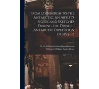 William S (Will From Edinburgh to the Antarctic. An Artist's Notes a (Tascabile)