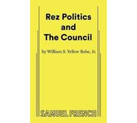 William S. Yellow Robe Jr. Rez Politics and The Council (Tascabile)