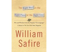 William Safire The Right Word in the Right Place at the Right Time (Tascabile)