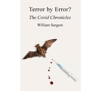 William Sargent Terror by Error? The COVID Chronicles (Tascabile)