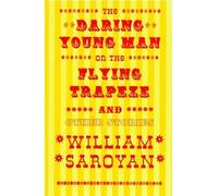 William Saroyan The Daring Young Man on the Flying Trapeze (Tascabile)