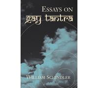William Schindler Essays on Gay Tantra (Tascabile)