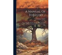 William Schlich A Manual Of Forestry ... (Copertina rigida)